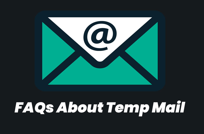 15 FAQs About Temp Mail